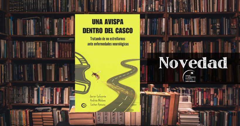 Novedad Biblioteca Ceadac: Una avispa dentro del casco. Tratando de no estrellarnos ante enfermedades neurológicas